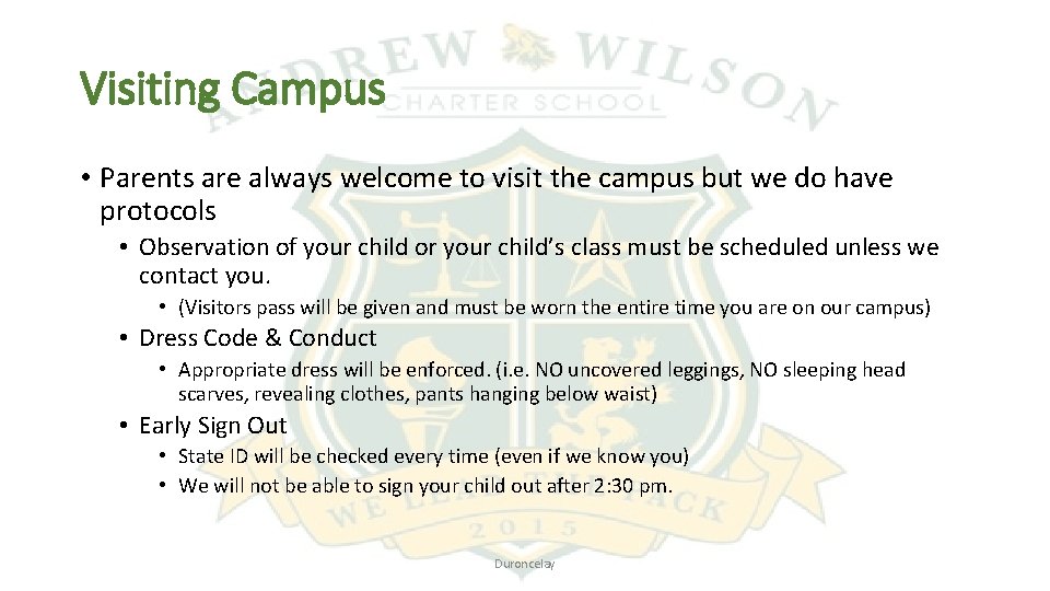 Visiting Campus • Parents are always welcome to visit the campus but we do