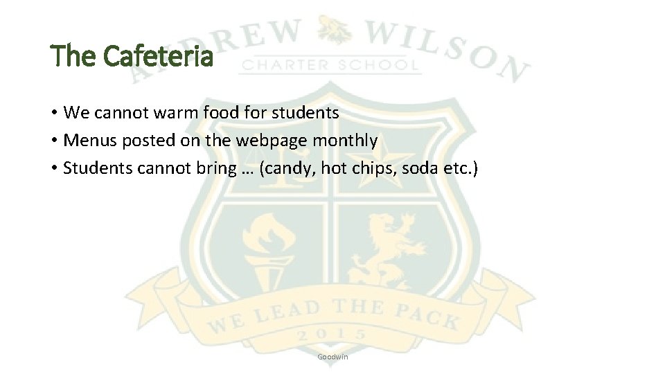 The Cafeteria • We cannot warm food for students • Menus posted on the