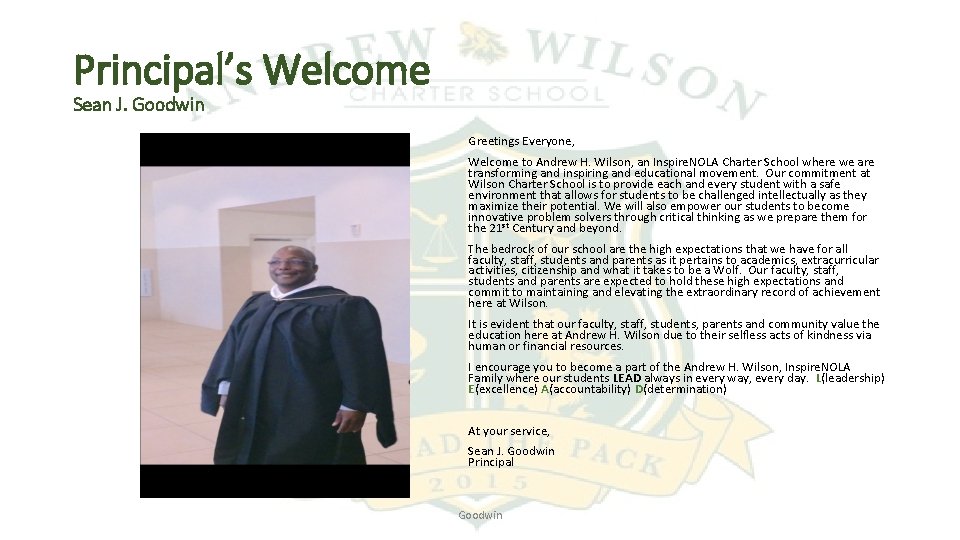 Principal’s Welcome Sean J. Goodwin Greetings Everyone, Welcome to Andrew H. Wilson, an Inspire.