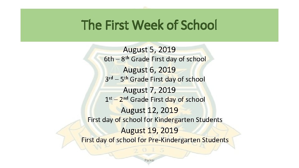 The First Week of School August 5, 2019 6 th – 8 th Grade