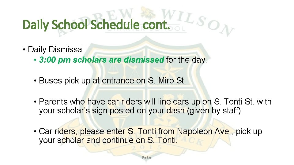 Daily School Schedule cont. • Daily Dismissal • 3: 00 pm scholars are dismissed