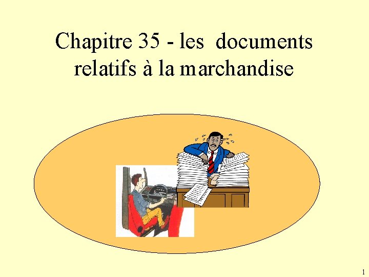 Chapitre 35 - les documents relatifs à la marchandise 1 