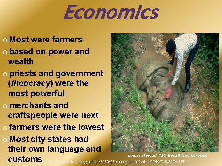 Economics Most were farmers based on power and wealth priests and government (theocracy) were