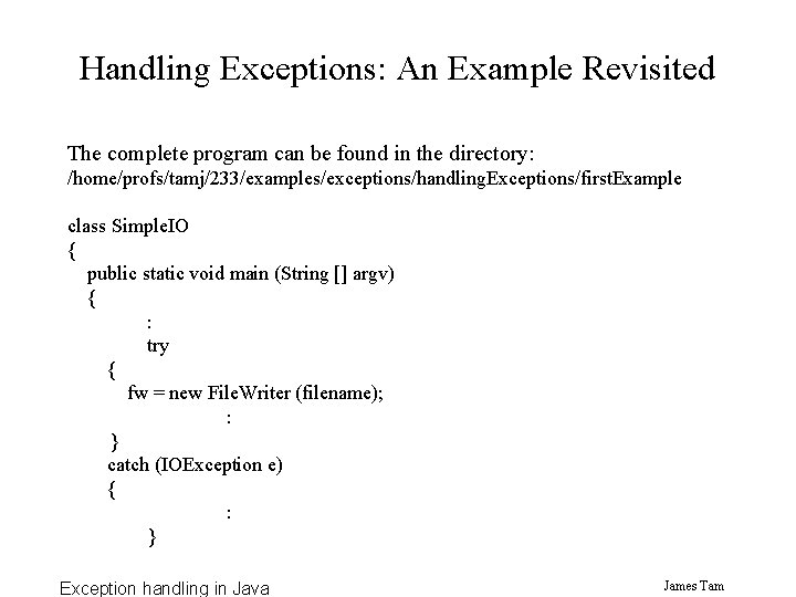 Handling Exceptions: An Example Revisited The complete program can be found in the directory:
