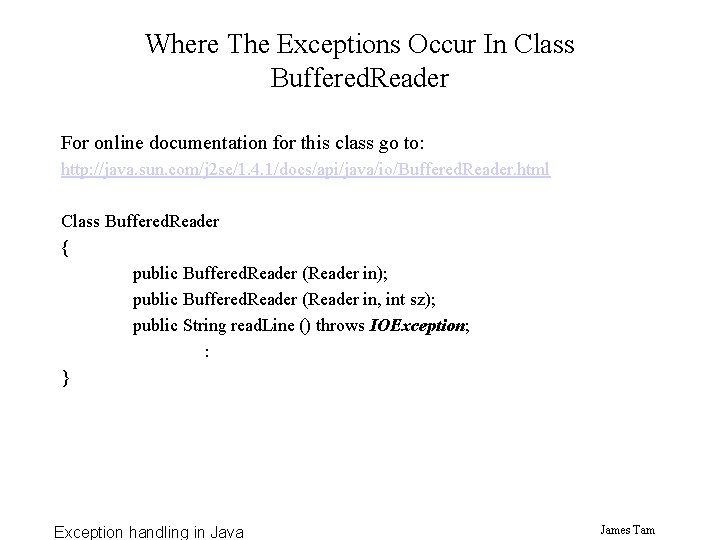 Where The Exceptions Occur In Class Buffered. Reader For online documentation for this class