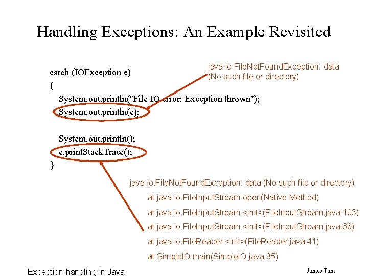 Handling Exceptions: An Example Revisited java. io. File. Not. Found. Exception: data catch (IOException