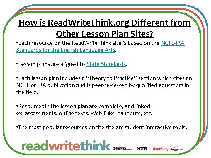How is Read. Write. Think. org Different from Other Lesson Plan Sites? • Each