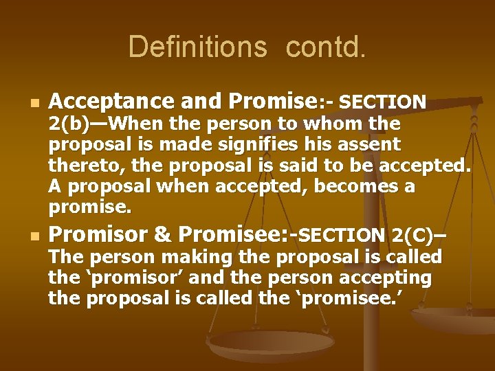 Definitions contd. n n Acceptance and Promise: - SECTION 2(b)—When the person to whom