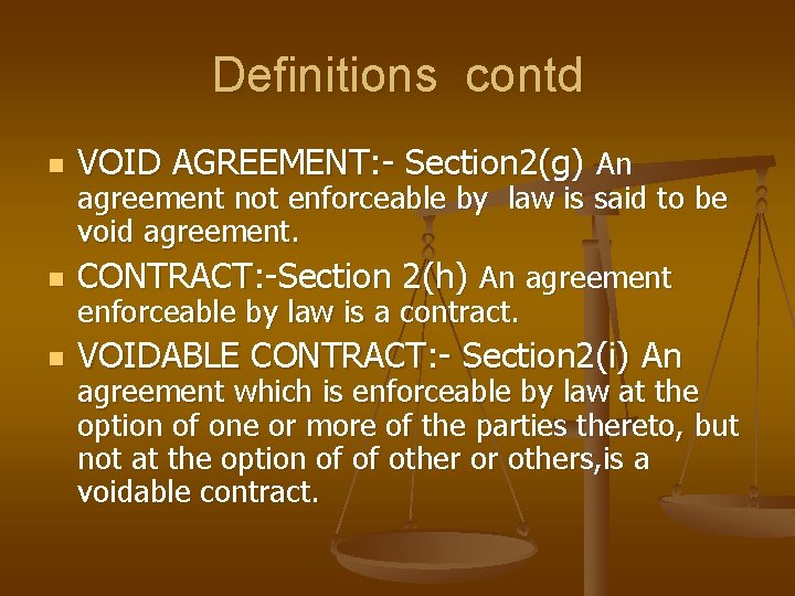 Definitions contd n n n VOID AGREEMENT: - Section 2(g) An agreement not enforceable