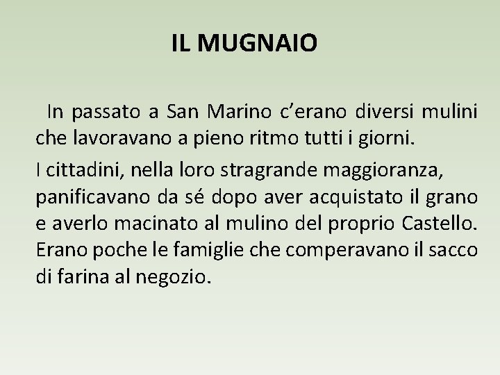 IL MUGNAIO In passato a San Marino c’erano diversi mulini che lavoravano a pieno