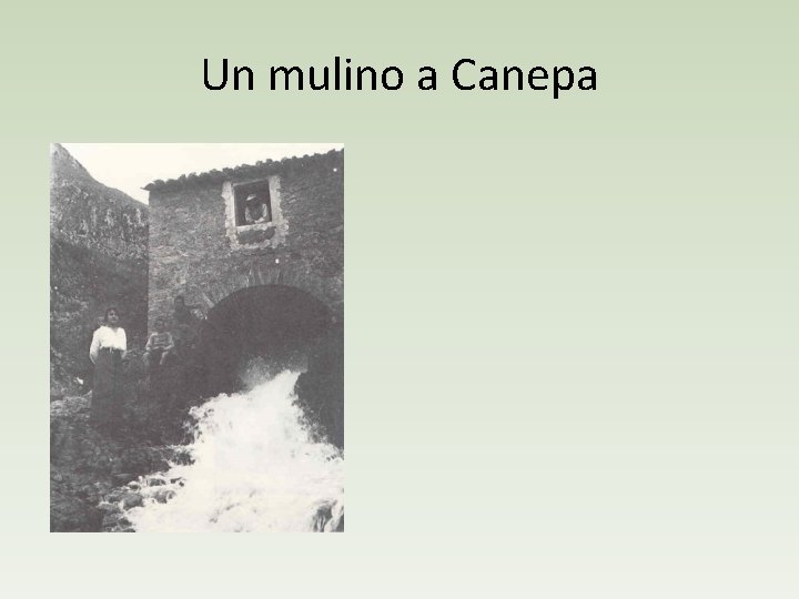 Un mulino a Canepa 
