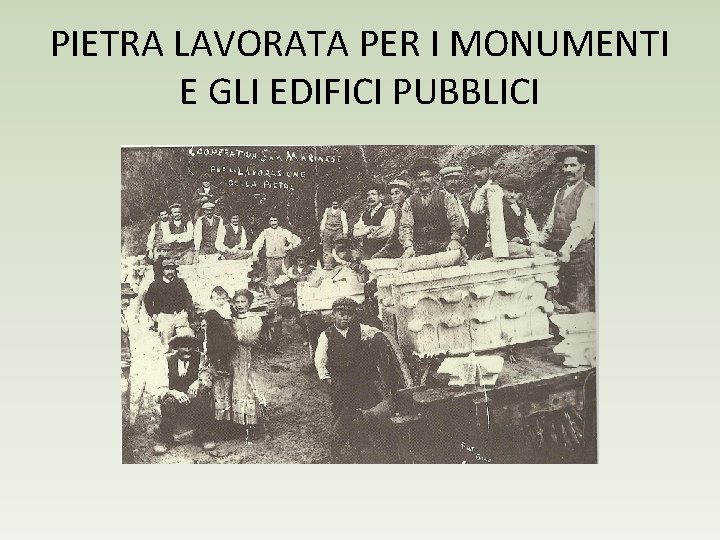 PIETRA LAVORATA PER I MONUMENTI E GLI EDIFICI PUBBLICI 