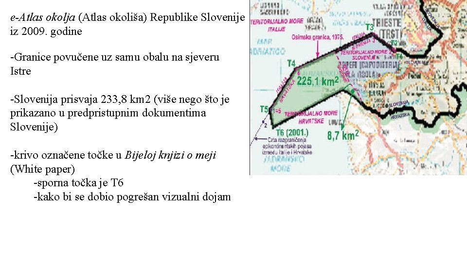 e-Atlas okolja (Atlas okoliša) Republike Slovenije iz 2009. godine -Granice povučene uz samu obalu