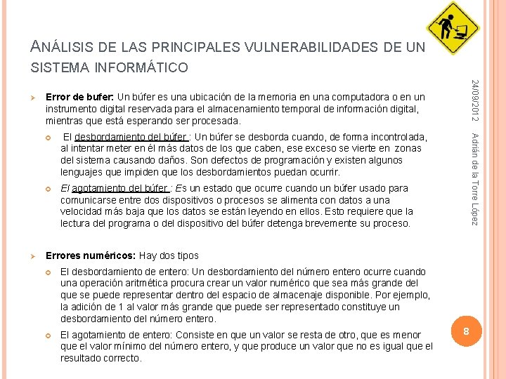 ANÁLISIS DE LAS PRINCIPALES VULNERABILIDADES DE UN SISTEMA INFORMÁTICO Error de bufer: Un búfer