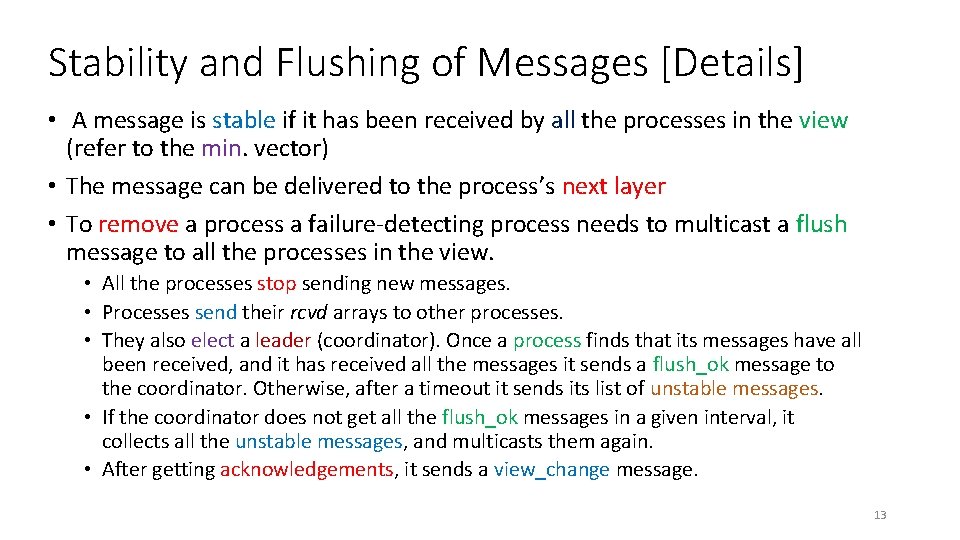 Stability and Flushing of Messages [Details] • A message is stable if it has