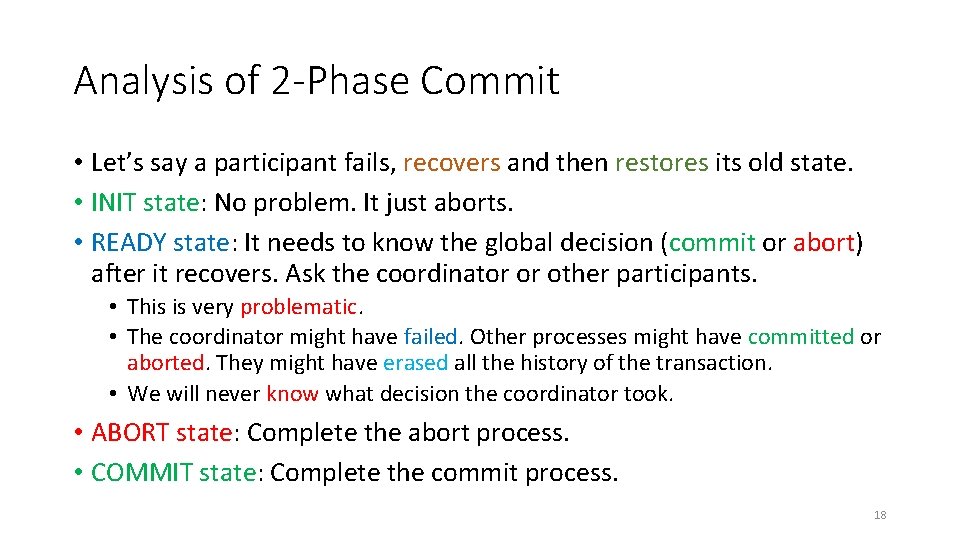 Analysis of 2 -Phase Commit • Let’s say a participant fails, recovers and then