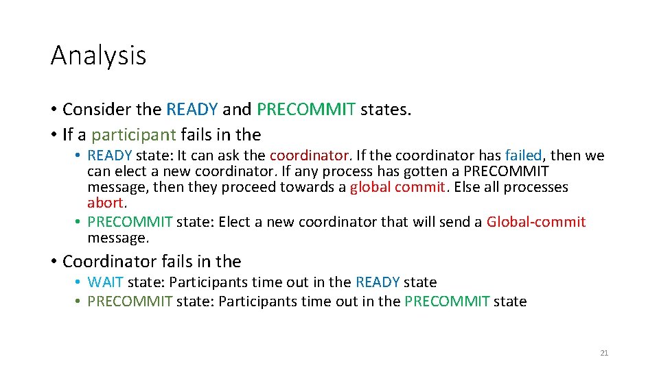 Analysis • Consider the READY and PRECOMMIT states. • If a participant fails in