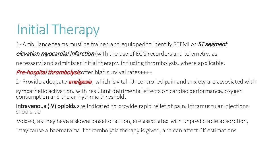 Initial Therapy 1 - Ambulance teams must be trained and equipped to identify STEMI