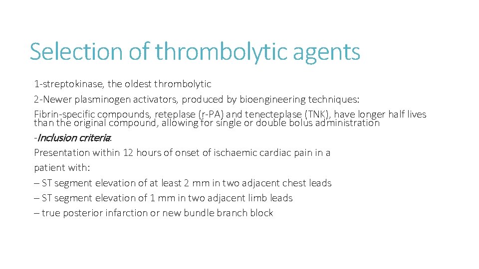 Selection of thrombolytic agents 1 -streptokinase, the oldest thrombolytic 2 -Newer plasminogen activators, produced