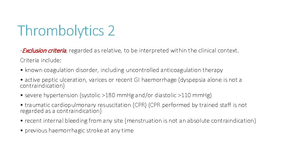 Thrombolytics 2 -Exclusion criteria, regarded as relative, to be interpreted within the clinical context.