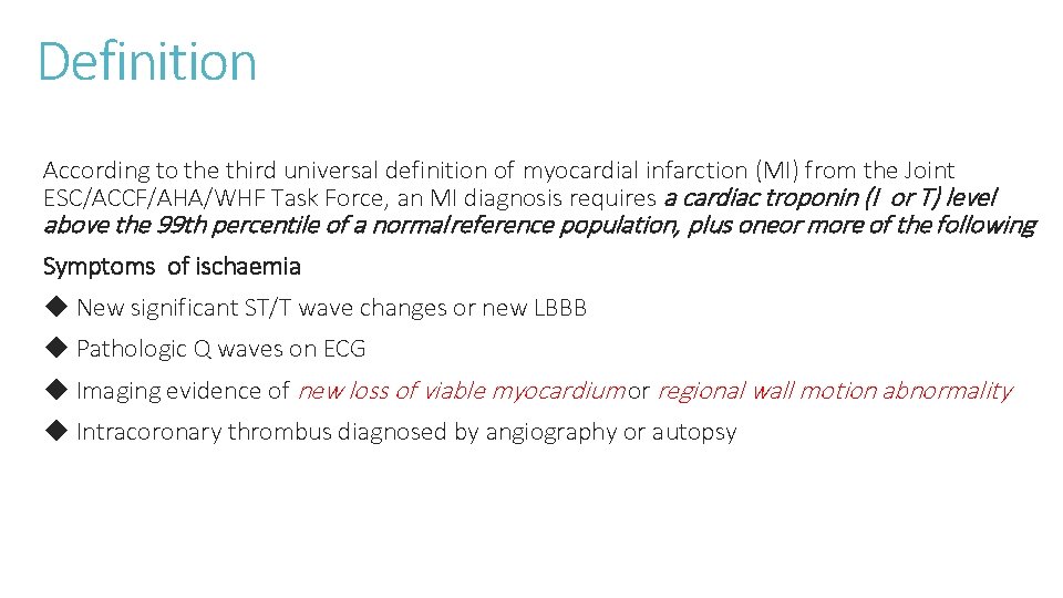 Definition According to the third universal definition of myocardial infarction (MI) from the Joint