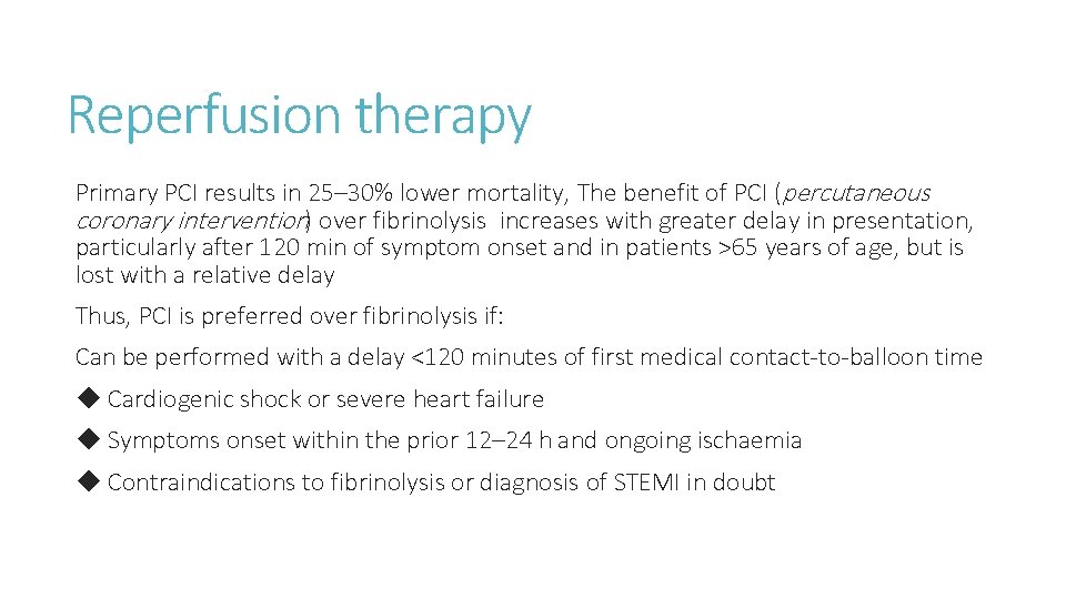 Reperfusion therapy Primary PCI results in 25– 30% lower mortality, The benefit of PCI