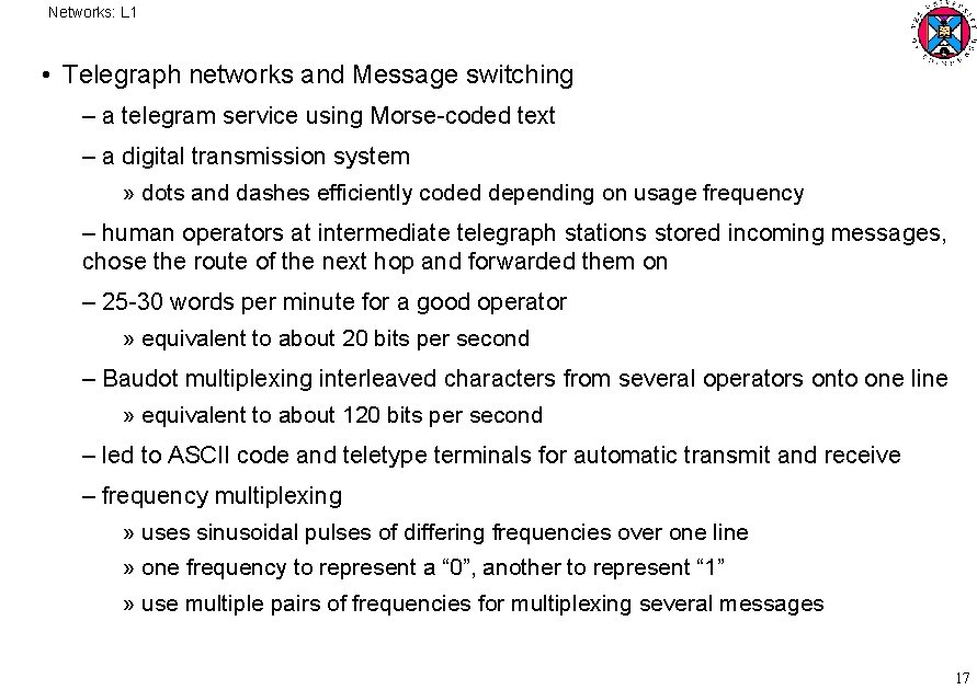 Networks: L 1 • Telegraph networks and Message switching – a telegram service using