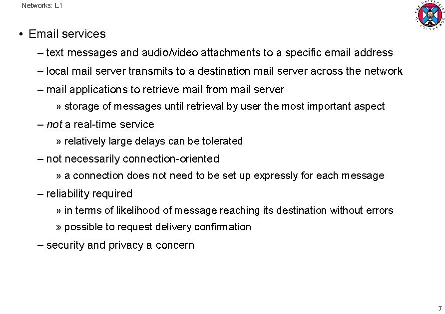 Networks: L 1 • Email services – text messages and audio/video attachments to a