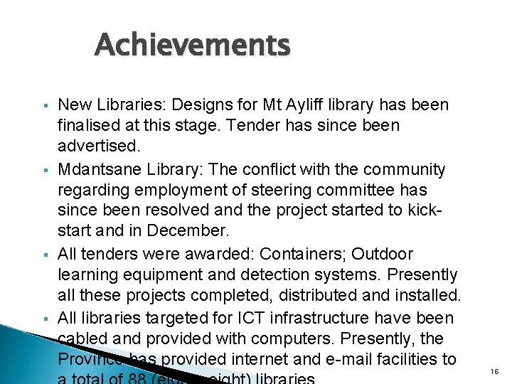 Achievements § § New Libraries: Designs for Mt Ayliff library has been finalised at