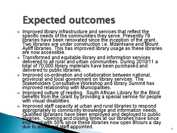 Expected outcomes v v v Improved library infrastructure and services that reflect the specific