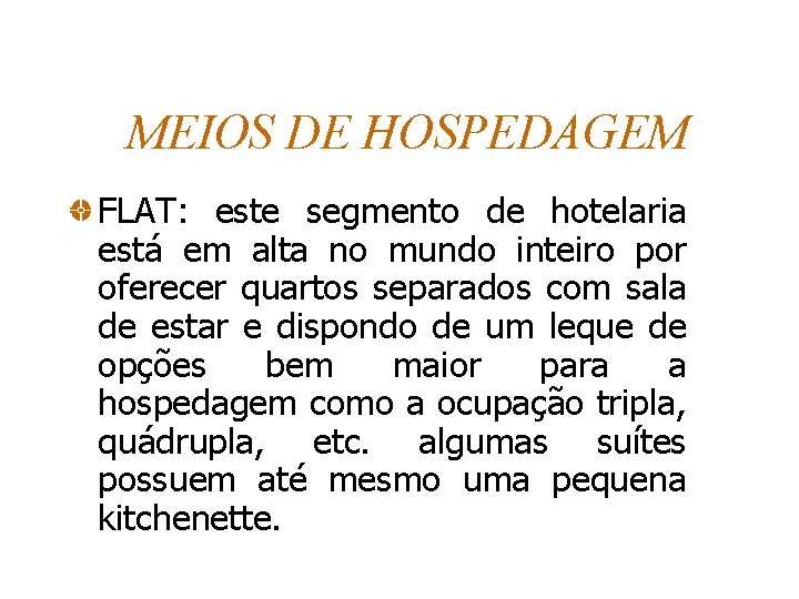 MEIOS DE HOSPEDAGEM FLAT: este segmento de hotelaria está em alta no mundo inteiro