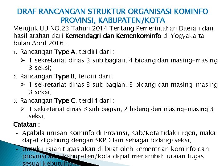 DRAF RANCANGAN STRUKTUR ORGANISASI KOMINFO PROVINSI, KABUPATEN/KOTA Merujuk UU NO. 23 Tahun 2014 Tentang