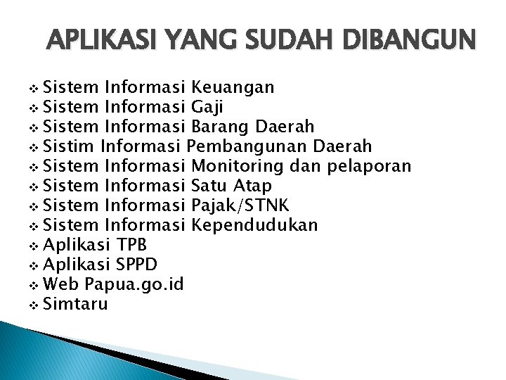 APLIKASI YANG SUDAH DIBANGUN v Sistem Informasi Keuangan v Sistem Informasi Gaji v Sistem