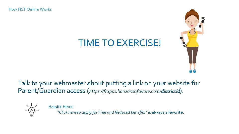 How HST Online Works TIME TO EXERCISE! Log into HST, take a self-guided tour