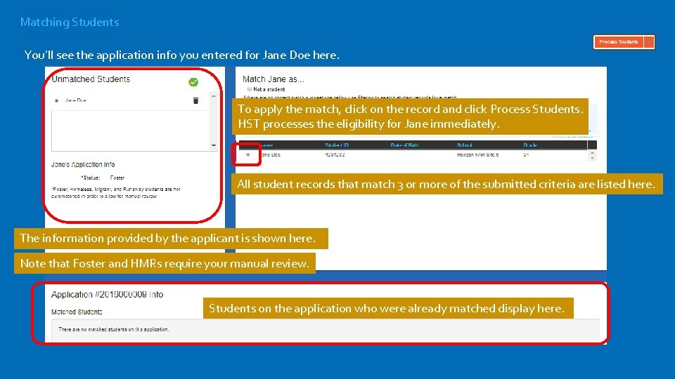 Matching Students You’ll see the application info you entered for Jane Doe here. To