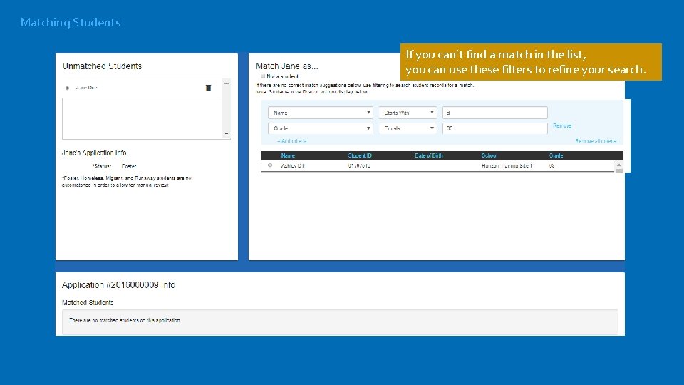 Matching Students If you can’t find a match in the list, you can use