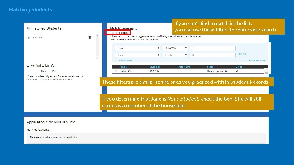 Matching Students If you can’t find a match in the list, you can use