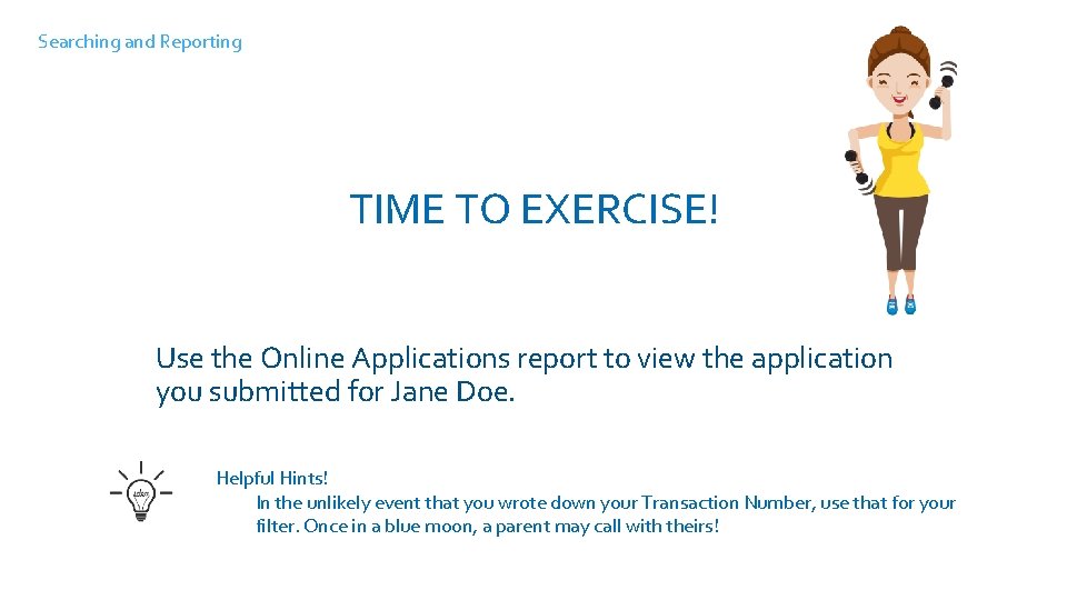 Searching and Reporting TIME TO EXERCISE! Log into HST, take a self-guided tour and