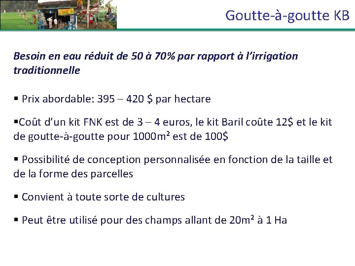 Goutte-à-goutte KB Besoin en eau réduit de 50 à 70% par rapport à l’irrigation