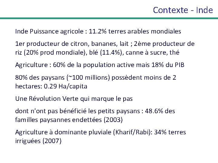 Contexte - Inde Puissance agricole : 11. 2% terres arables mondiales 1 er producteur