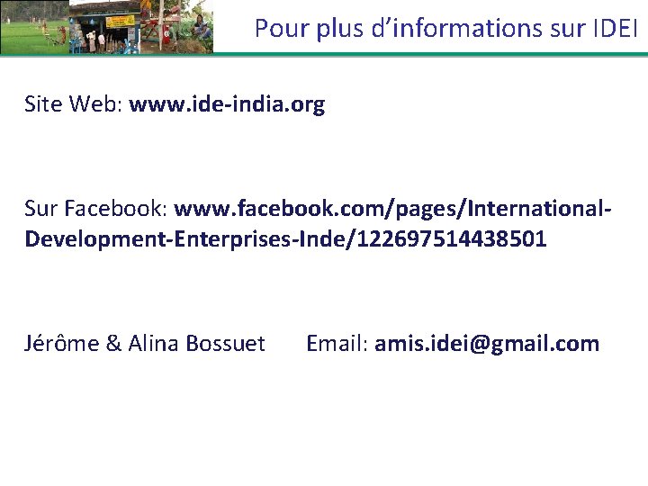 Pour plus d’informations sur IDEI Site Web: www. ide-india. org Sur Facebook: www. facebook.