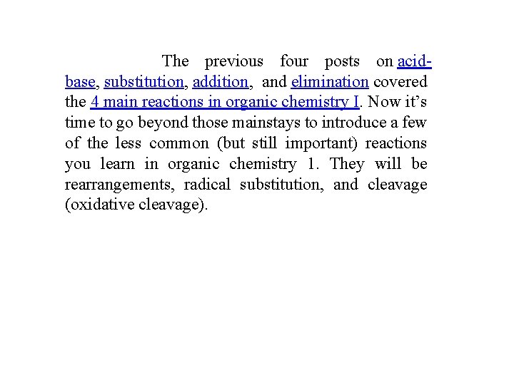 The previous four posts on acidbase, substitution, addition, and elimination covered the 4 main