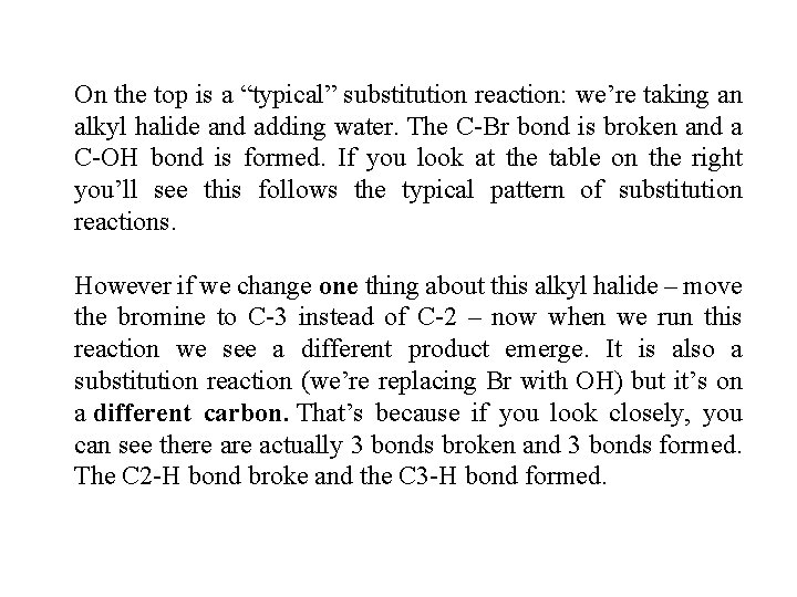 On the top is a “typical” substitution reaction: we’re taking an alkyl halide and