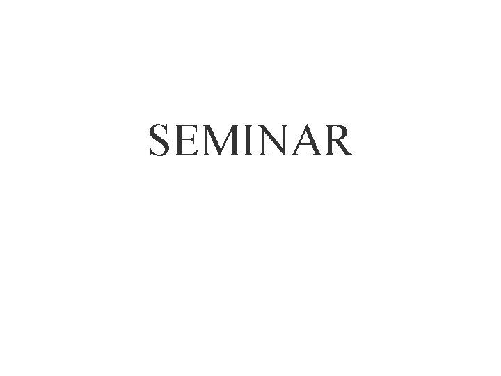 SEMINAR 