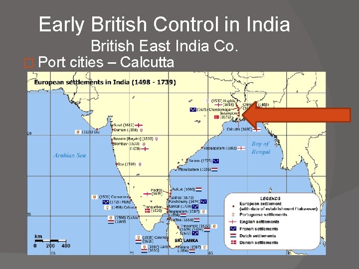 Early British Control in India � Port British East India Co. cities – Calcutta