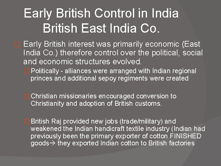 Early British Control in India British East India Co. � Early British interest was