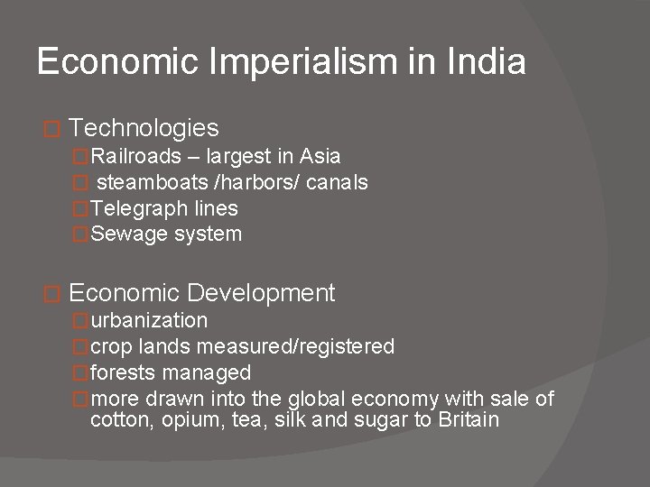 Economic Imperialism in India � Technologies �Railroads – largest in Asia � steamboats /harbors/