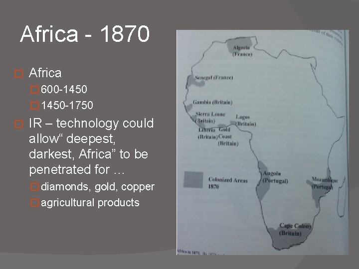 Africa - 1870 � Africa � 600 -1450 � 1450 -1750 � IR –