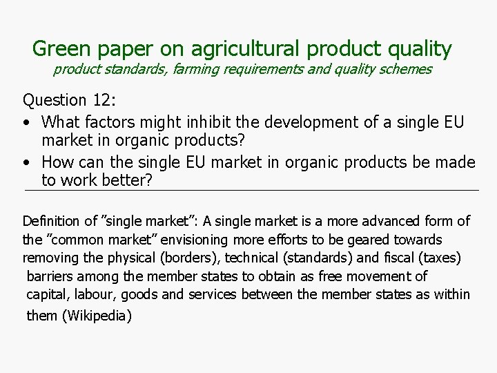 Green paper on agricultural product quality product standards, farming requirements and quality schemes Question