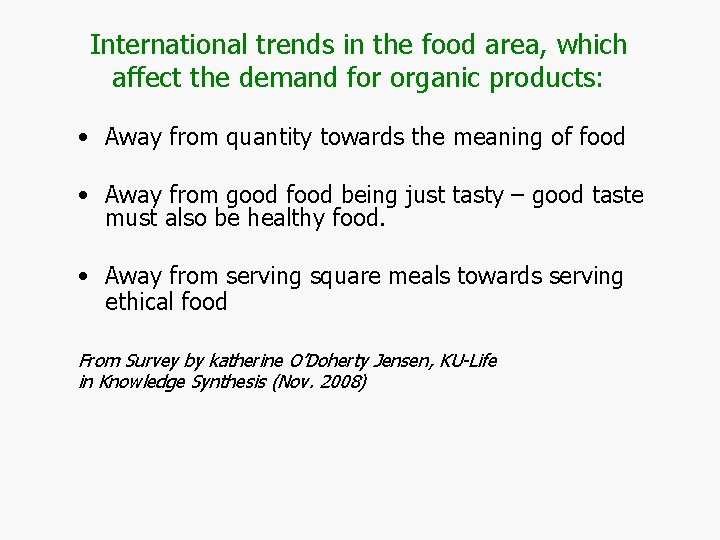 International trends in the food area, which affect the demand for organic products: •